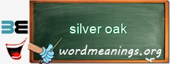 WordMeaning blackboard for silver oak